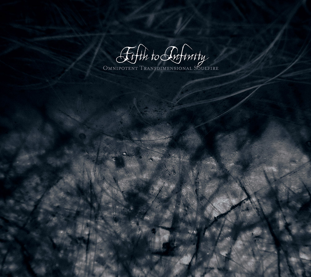 Album Review: Fifth to Infinity – Omnipotent Transdimensional Soulfire