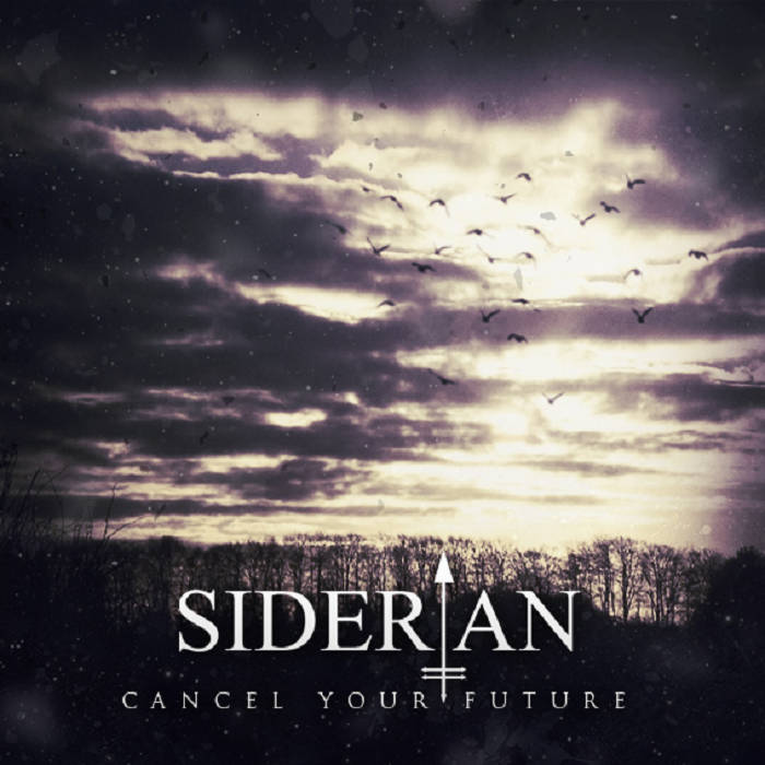 Sepulchral Saturday: Siderian – “Cancel Your Future” EP