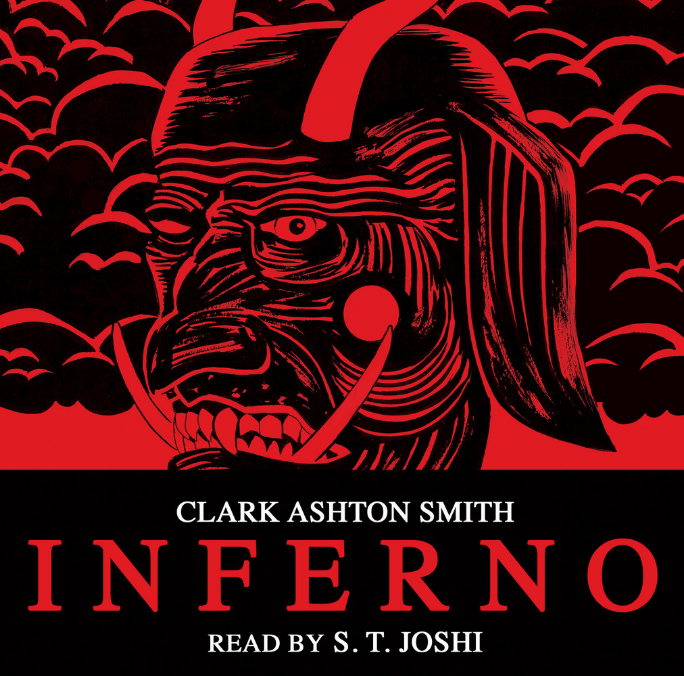 Clark Ashton Smith’s Inferno, Read by S.T. Joshi, Sound by Theologian