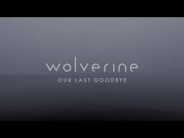Visions ov Hell: Wolverine – “Our Last Goodbye”