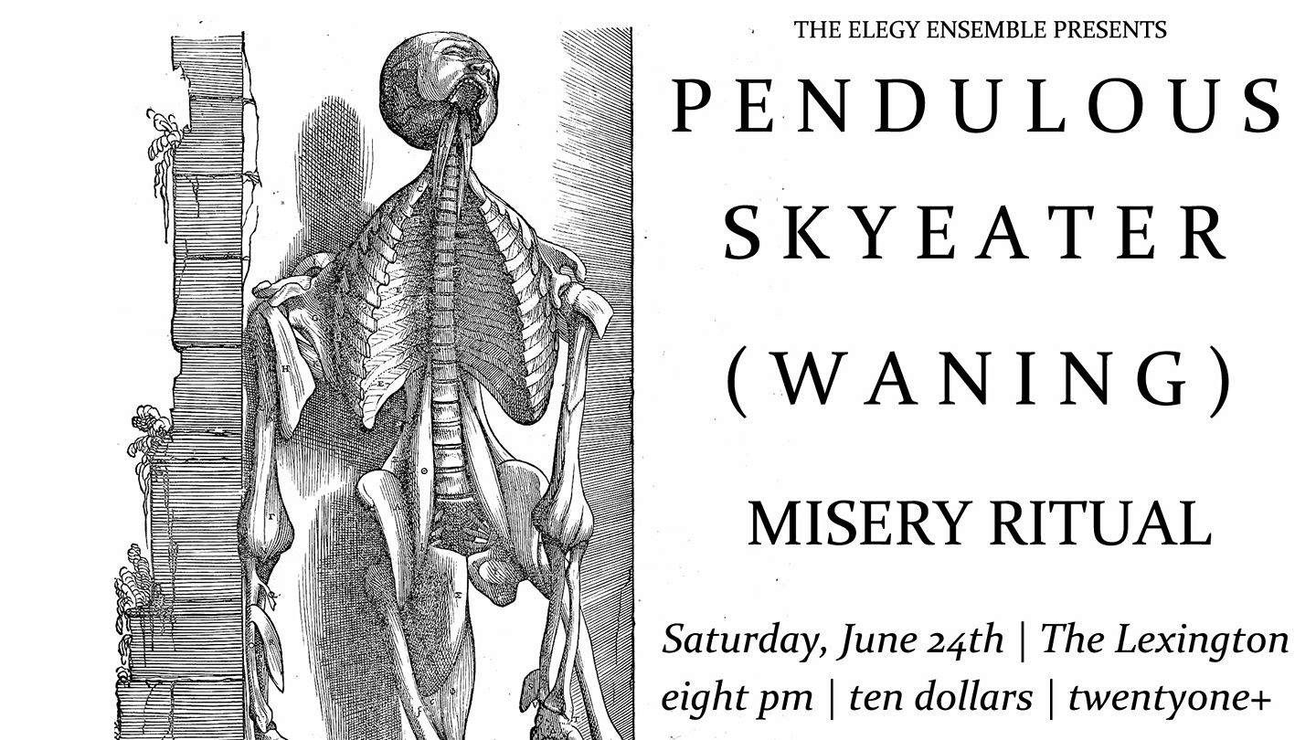 In the Flesh: Pendulous, Skyeater, (waning), and Misery Ritual