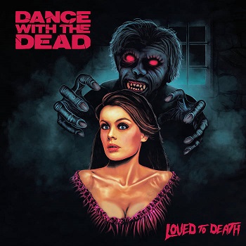 Retrocution: Dance With the Dead’s “Loved to Death”
