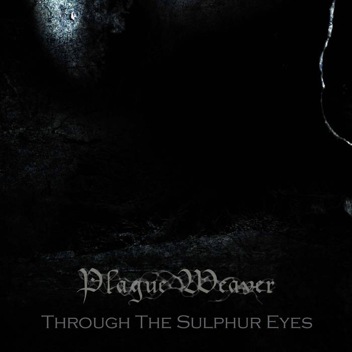 EP Review: Plague Weaver – Through the Sulphur Eyes